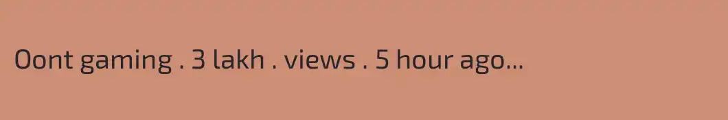 Oont gaming . 3 lakh . views . 5 hour ago




... 